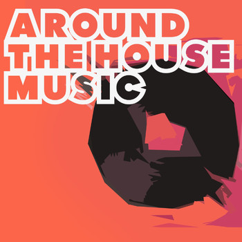 Various Artists - Around the House Music