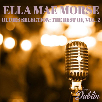 Ella Mae Morse - Oldies Selection: The Best Of, Vol. 2