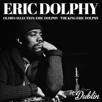 Eric Dolphy - Oldies Selection: Eric Dolphy - The King Eric Dolphy