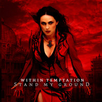 Within Temptation - Stand My Ground