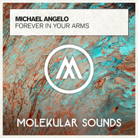 Michael Angelo - Forever In Your Arms