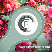 Trance Classics & Elles de Graaf - Can't Sleep 2021
