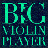 Big Violin Player - Big!