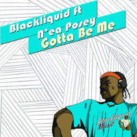 Blackliquid - Gotta Be Me (Bls 21 Dub)
