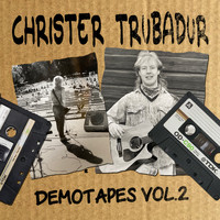 Christer Trubadur - Demotapes, Vol. 2