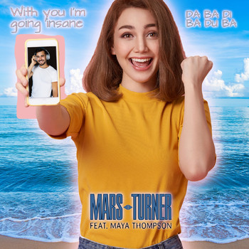 Mars Turner - With You I'm Going Insane (Da Ba Di Ba Du Ba) (1st Anniversary Edition)
