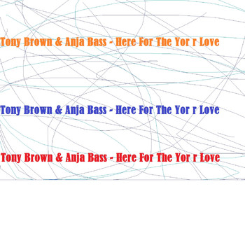 Tony Brown - Here for the Yor Love