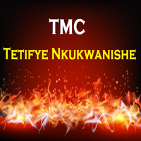 Tmc - Tetifye Nkukwanishe