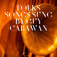 Guy Carawan - Folks Songs Sung by Guy Carawan
