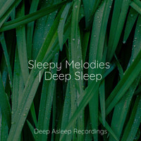 ambiente, Lullabies for Deep Meditation, Relaxing Nature Music - Sleepy Melodies | Deep Sleep