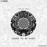 Dalek One - Grind To Be Hard (Explicit)