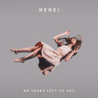 Nenei - No Tears Left to Cry