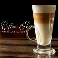 Cafe Ibiza - Coffee Shop with Relax Chill Music: White Coffee and Part of the Heaven for Soul