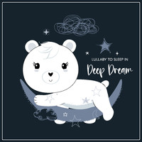 Smart Baby Lullaby, Easy Sleep Music, The Sleep Helpers - Lullaby to Sleep in Deep Dream: Calm Sleeping Music for Your Child