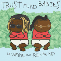 Lil Wayne, Rich The Kid - Trust Fund Babies (Explicit)