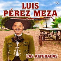 Luis Pérez Meza - Las Alteradas