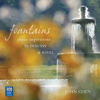 John Chen - Fountains: Piano Impressions by Debussy and Ravel