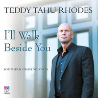Teddy Tahu Rhodes & Southern Cross Soloists - I'll Walk Beside You