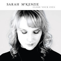 Sarah McKenzie - Close Your Eyes