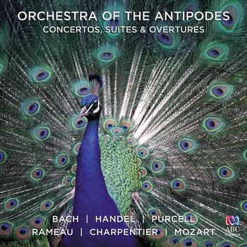Orchestra of the Antipodes - Concertos, Suites & Overtures