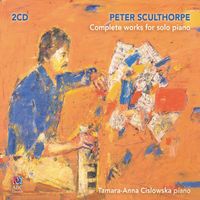 Tamara-Anna Cislowska - Peter Sculthorpe: Complete Works for Solo Piano