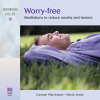 Carmen Warrington & David Jones - Worry-Free: Meditations to Reduce Anxiety and Tension