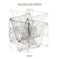 The Idea Of North - Ballads