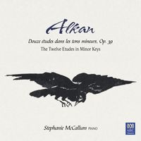 Stephanie McCallum - Alkan: The Twelve Etudes in Minor Keys