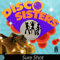 Disco Sisters - Sure Shot