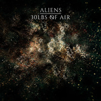 Aliens - 30 Lbs of Air (Explicit)