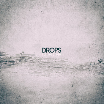 QUELCHE - Drops