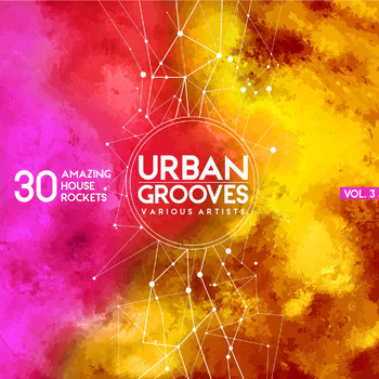 Various Artists - Urban Grooves, Vol. 3 (30 Amazing House Rockets)