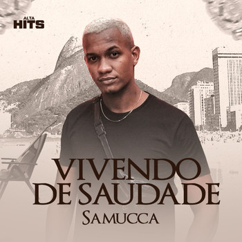Alta Hits and Samucca - Vivendo de Saudade