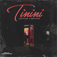 Ghetto Boy - Tinini (feat. Kelvyn Boy)