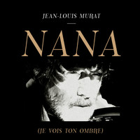 Jean-Louis Murat - Nana (je vois ton ombre)