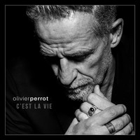 OLIVIER PERROT - C'est la vie