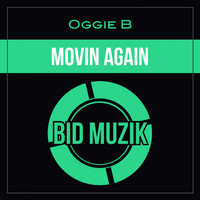 Oggie B - Movin Again