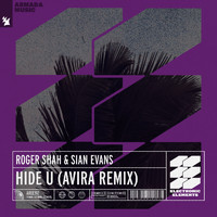 Roger Shah & Sian Evans - Hide U (AVIRA Remix)