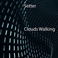 Setter - Clouds Walking