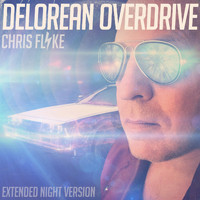 Chris Flyke - Delorean Overdrive (Extended Night Version)