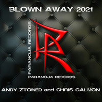 Andy Ztoned & Chris Galmon - Blown Away 2021