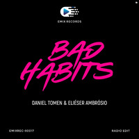 Daniel Tomen & Elieser Ambrósio - Bad Habits (Radio Edit)