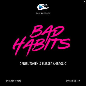 Daniel Tomen & Elieser Ambrósio - Bad Habits (Extended Mix)