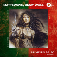 Mattewave & Dizzy Wall - Primeiro Beijo (Radio Edit)