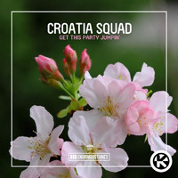 Croatia Squad - Get This Party Jumpin'