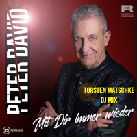 Peter David - Mit Dir immer wieder (Torsten Matschke DJ Mix)