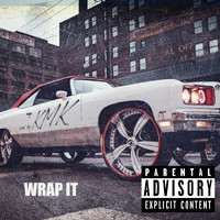 KMK - Wrap It (Prod. By Kmk) (Explicit)