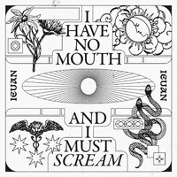 Ieuan - I HAVE NO MOUTH AND I MUST SCREAM (Explicit)