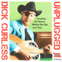 Dick Curless - Unplugged