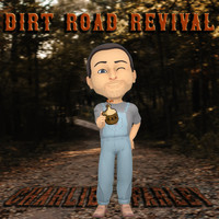 Charlie Farley - Dirt Road Revival